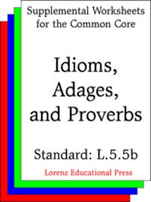 cover image of CCSS L.5.5b Idioms, Adages and Proverbs